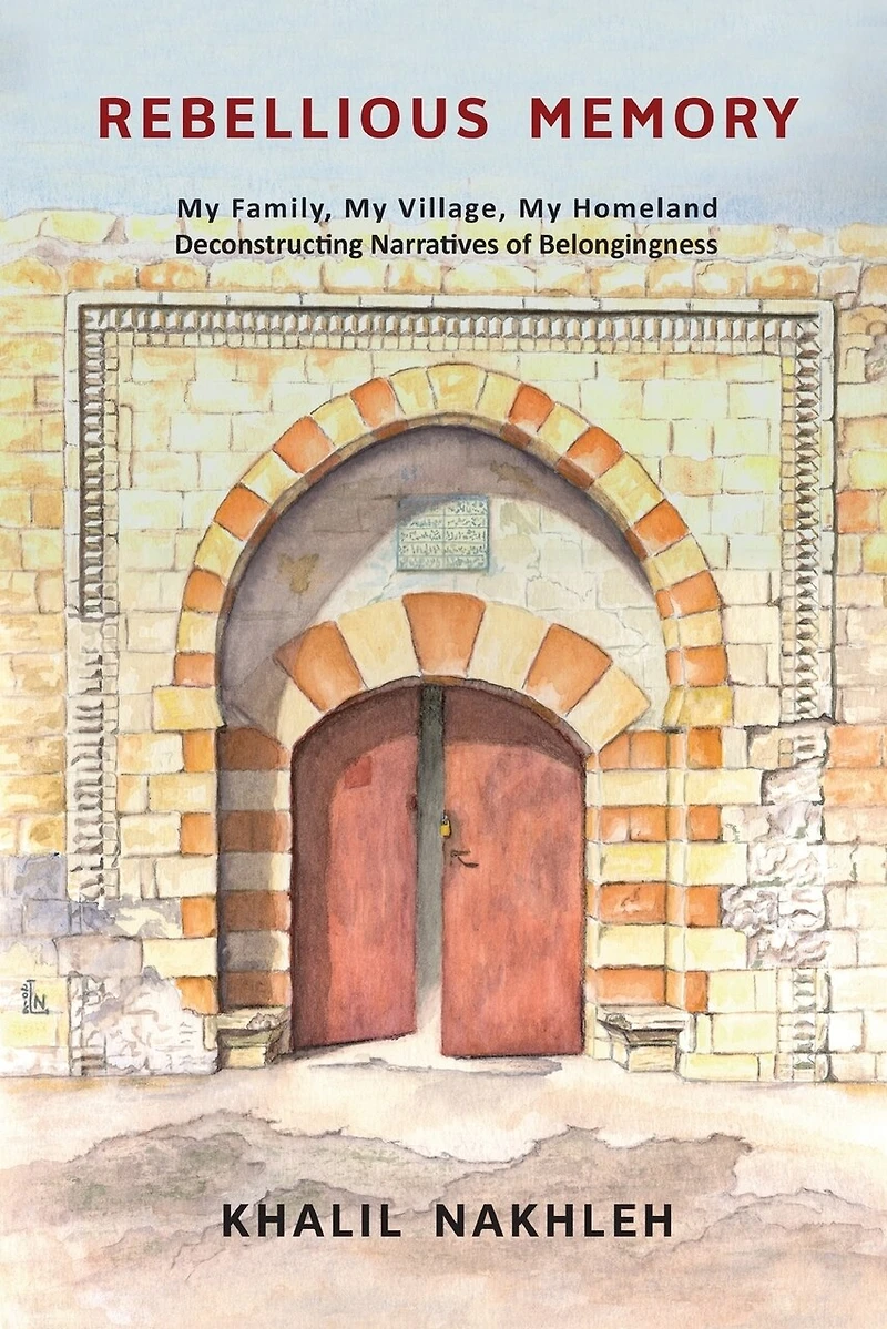 Rebellious Memory: My family, My village, My homeland: Deconstructing narratives of belongingness