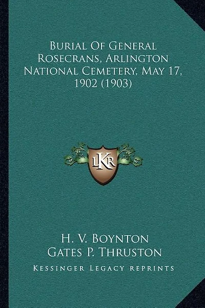 Burial Of General Rosecrans, Arlington National Cemetery, May 17, 1902 (1903)