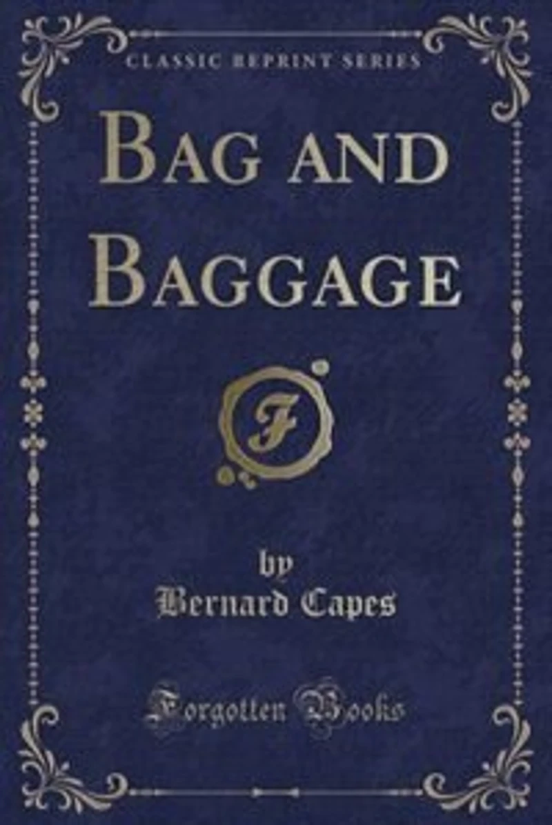 Bag and Baggage (Classic Reprint)