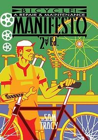 Bicycle!: A Repair & Maintenance Manifesto