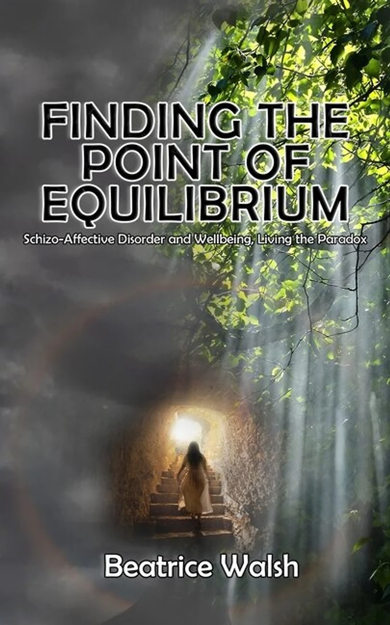 Finding the Point of Equilibrium: Schizo-Affective Disorder and Wellbeing, Living the Paradox