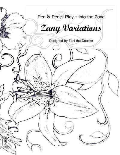 Zany Variations - Volume 1-Pen & Pencil Play-Into the Zone: 30 Designs, Easy to Complex, Lose Yourself