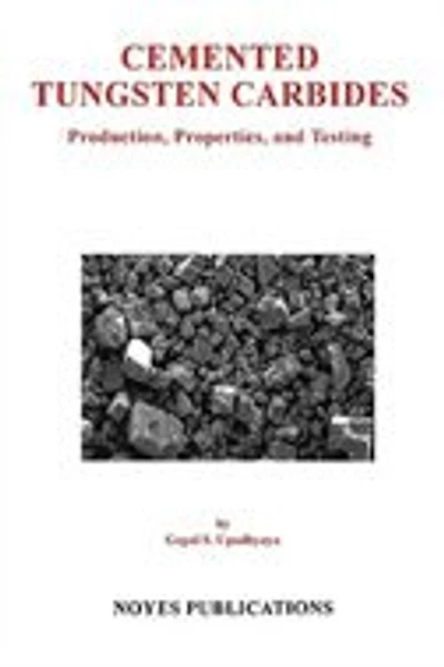 Cemented Tungsten Carbides: Production, Properties and Testing