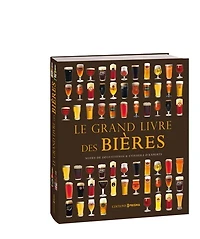 Le grand livre des bières: notes de dégustation et conseils d'experts