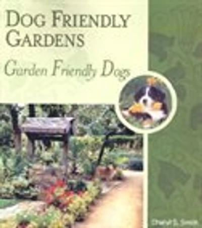 Dog Friendly Gardens, Garden Friendly Dogs