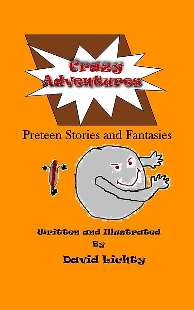 Crazy Adventures: Preteen Stories and Fantasies