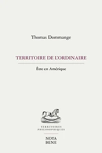Territoire de l'ordinaire: Être en Amérique