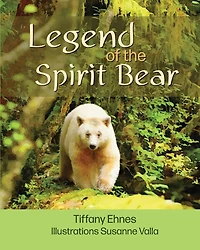 Legend of the Spirit Bear: Story Endangered Bear for Ages 6 to 8