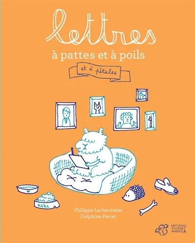 Lettres à pattes et à poils: et à pétales
