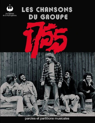 Les chansons du groupe 1755: paroles et partitions musicales
