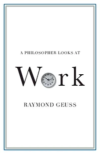 A Philosopher Looks at Work