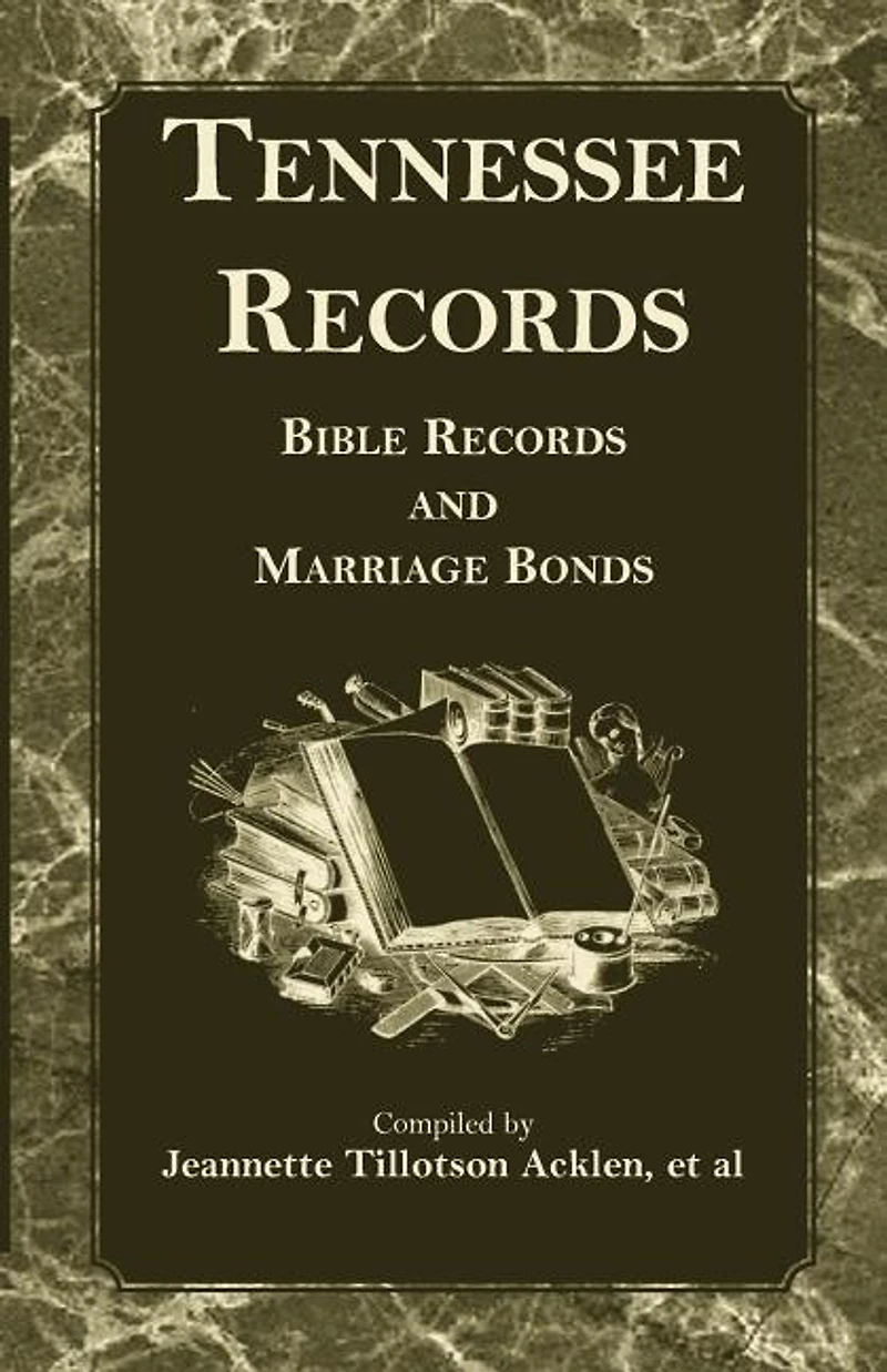 Tennessee Records: Bible Records and Marriage Bonds