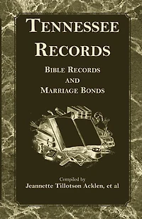 Tennessee Records: Bible Records and Marriage Bonds