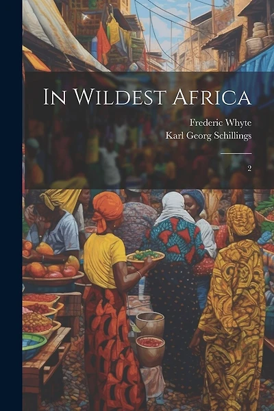In Wildest Africa: 2