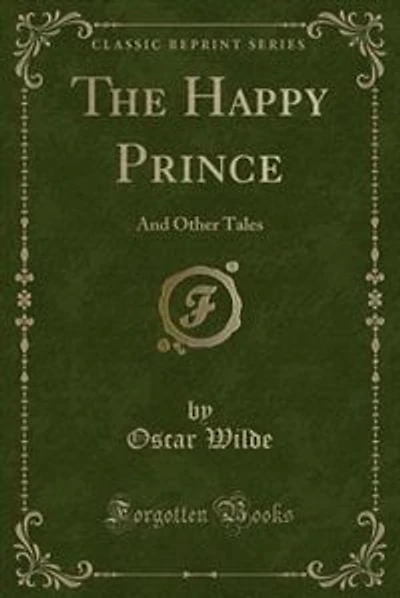 The Happy Prince: And Other Tales (Classic Reprint)
