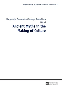 Ancient Myths the Making of Culture