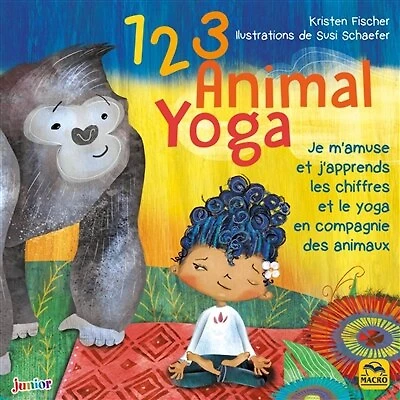 1 2 3 animal yoga: je m'amuse et j'apprends les chiffres et le yoga en compagnie des animaux