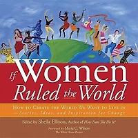 If Women Ruled the World: How to Create World We Want Live
