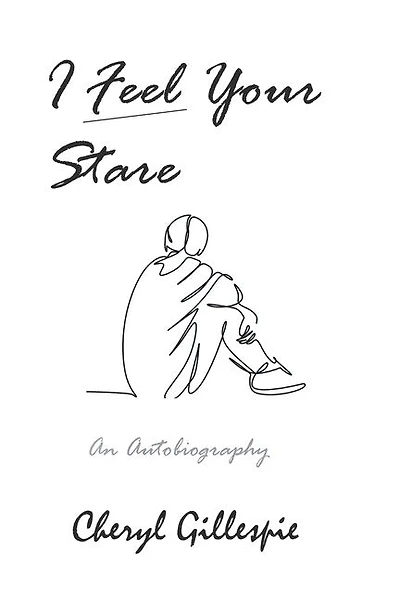 I Feel Your Stare: An Autobiography
