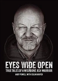 Eyes Wide Open: True Tales of a Wishbone Ash Warrior