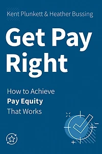 Get Pay Right: How to Achieve Equity That Works