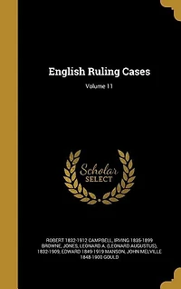 English Ruling Cases; Volume