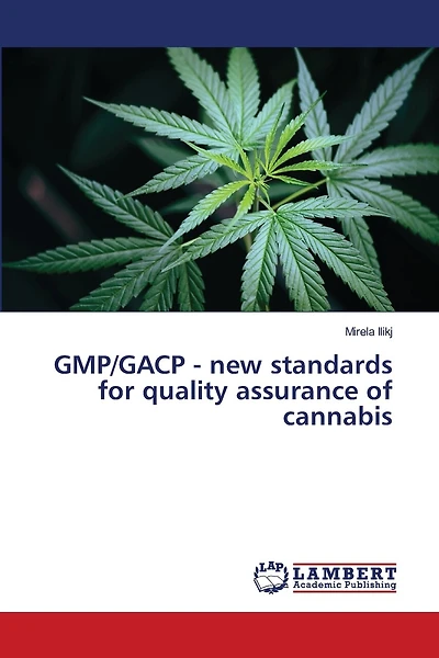 GMP/GACP - new standards for quality assurance of cannabis