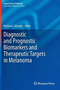 Diagnostic and Prognostic Biomarkers Therapeutic Targets Melanoma