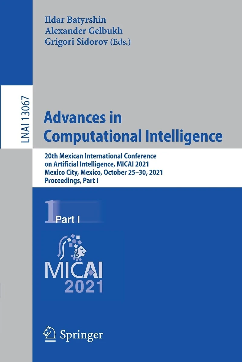 Advances Computational Intelligence: 20th Mexican International Conference on Artificial Intelligence, MICAI 2021, Mexico City, Mexico, October 25-30, Proceedings, Part I