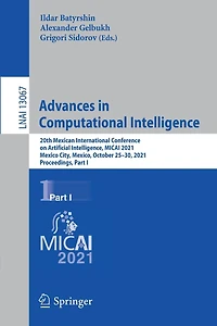 Advances Computational Intelligence: 20th Mexican International Conference on Artificial Intelligence, MICAI 2021, Mexico City, Mexico, October 25-30, Proceedings, Part I