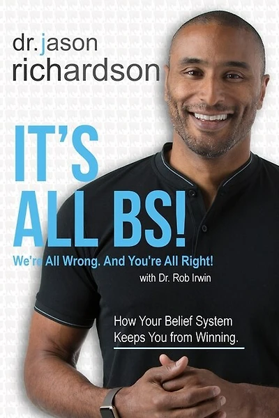 It's All Bs!: We're All Wrong And You're All Right!