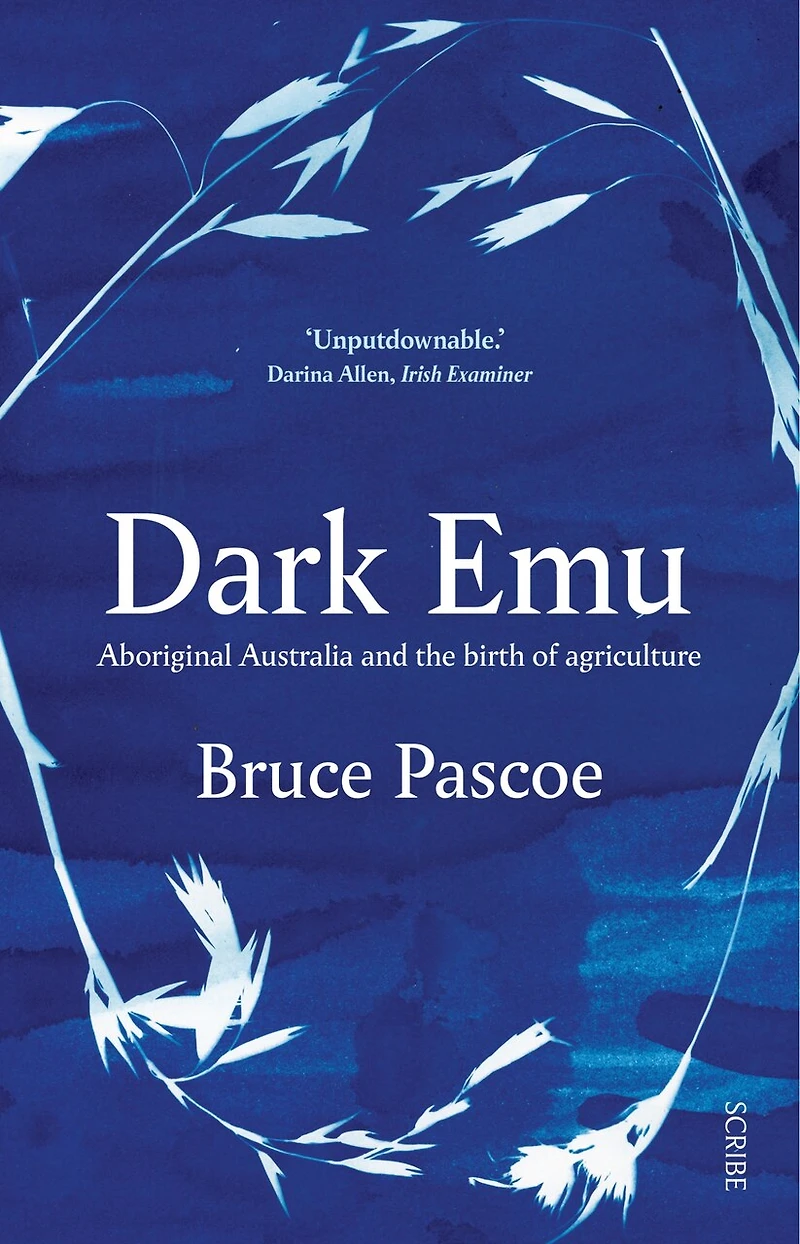 Dark Emu: Aboriginal Australia And The Birth Of Agriculture