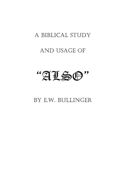 A Biblical Study And Usage Of Also