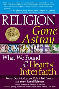 Religion Gone Astray: What We Found At The Heart Of Interfaith