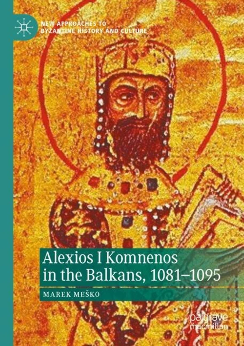 Alexios I Komnenos in the Balkans, 1081-1095