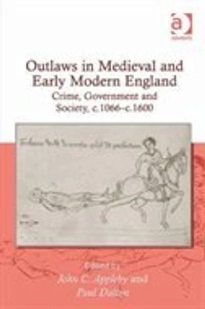 Outlaws Medieval And Early Modern England: Crime, Government Society, C.1066¿c.1600