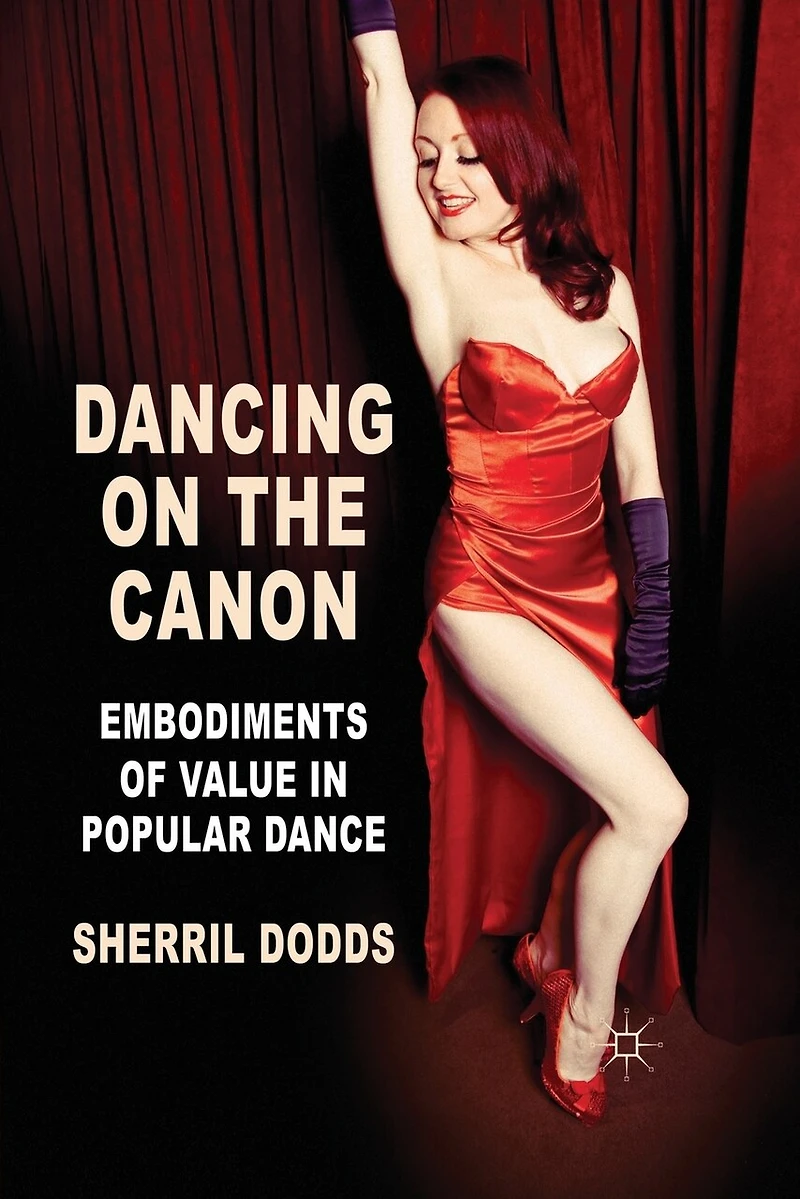 Dancing on the Canon: Embodiments of Value Popular Dance