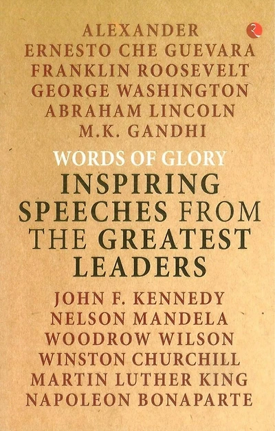 Words of Glory: Inspiring Speeches from the Greatest Leaders