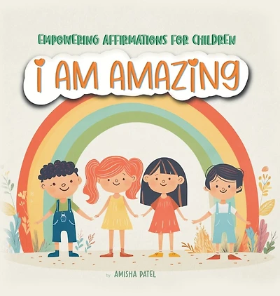 I am amazing: Empowering Affirmations for children