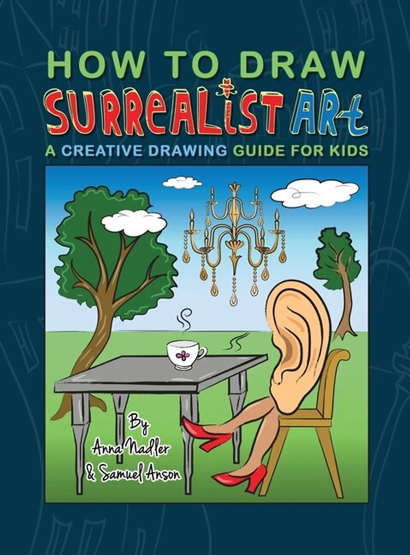 How To Draw Surrealist Art: A Creative Drawing Guide For Kids