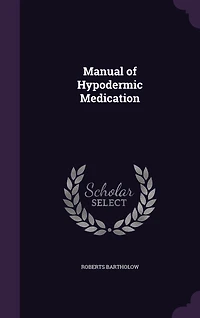 Manual of Hypodermic Medication