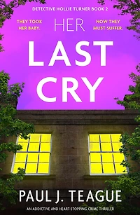 Her Last Cry: An addictive and heart-stopping crime thriller