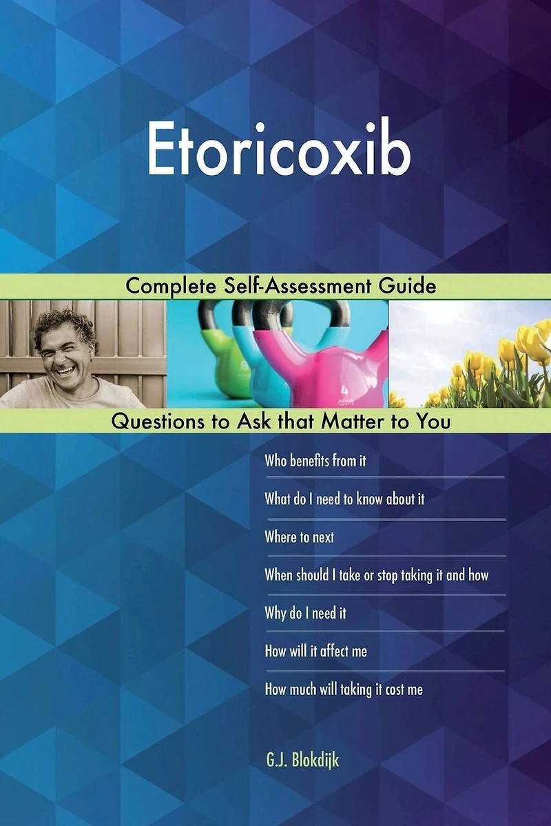 Etoricoxib; Complete Self-Assessment Guide