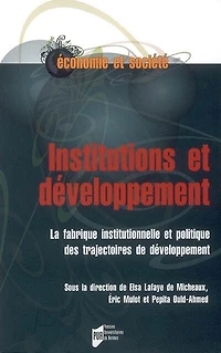 Institutions et développement: la fabrique institutionnelle politique des trajectoires de développement