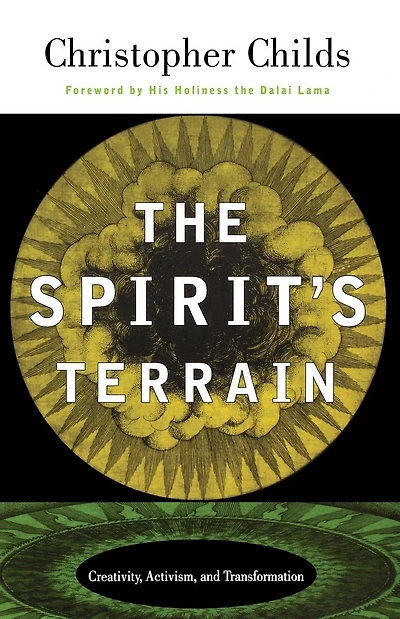 The Spirit's Terrain: Creativity, Activism, And Transformation