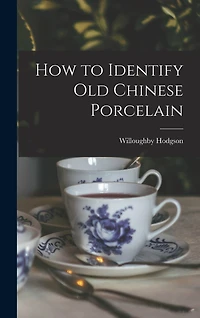 How to Identify Old Chinese Porcelain