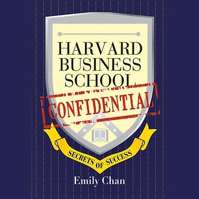 Harvard Business School Confidential: Secrets of Success