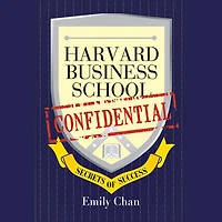 Harvard Business School Confidential: Secrets of Success