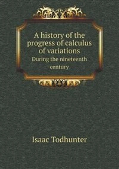 A History of the Progress of Calculus of Variations During the Nineteenth Century