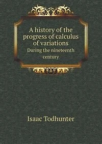 A History of the Progress of Calculus of Variations During the Nineteenth Century
